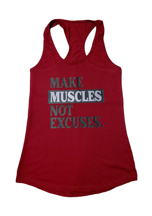 MAKE MUSCLES NOT EXCUSES.